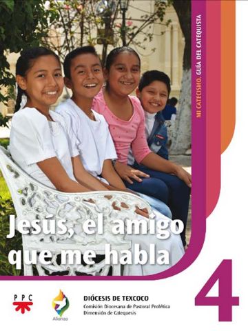 Jesús, el amigo que me habla 4. Mi catecismo. Guía del catequista