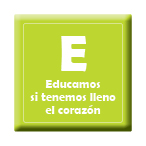 Educamos si tenemos lleno el corazón Educamos si tenemos lleno el corazón