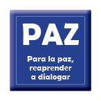 Para la paz, reaprender a dialogar Para la paz, reaprender a dialogar