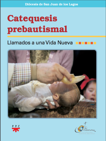 Catequesis prebautismal. Llamados a una vida nueva