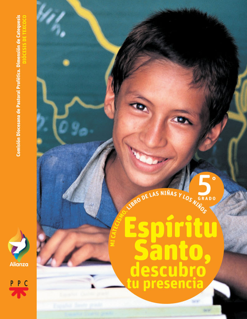Espíritu Santo, descubro tu presencia, 5° grado. Alianza. Mi catecismo