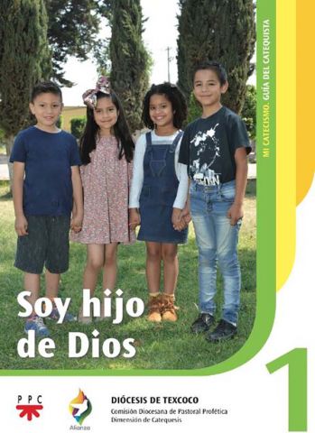 Soy hijo de Dios 1. Mi catecismo. Guía del catequista