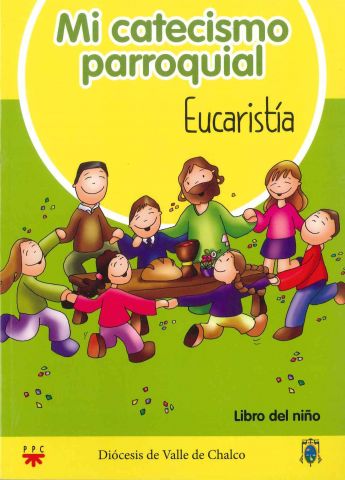 Eucaristía. Mi catecismo parroquial