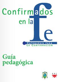 Confirmados en la fe. Guía pedagógica