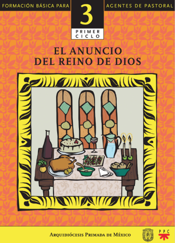 El anuncio del Reino de Dios. Catequesis. Formación básica para agentes de pastoral