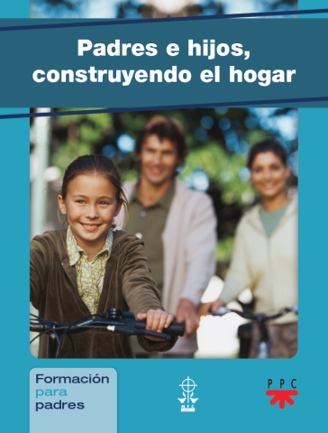 Padres e hijos, construyendo el hogar