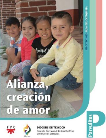 Alianza, creación de amor. Mi catecismo. Guía del catequista