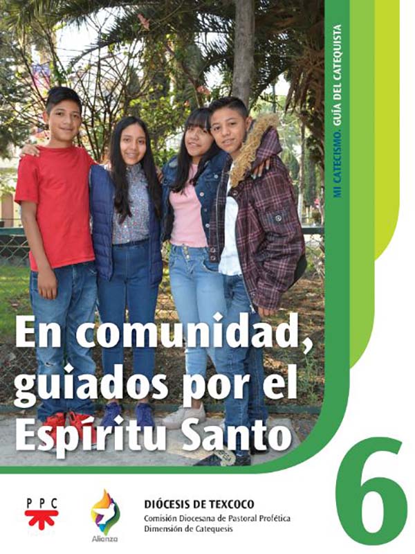 En comunidad, guiados por el Espíritu Santo 6. Mi catecismo. Guía del catequista