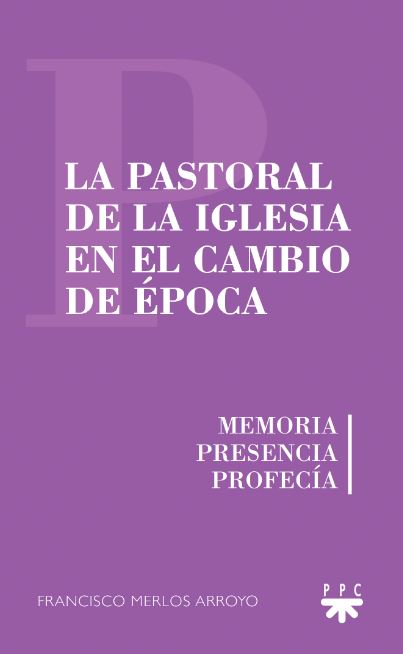La pastoral de la Iglesia en el cambio de época